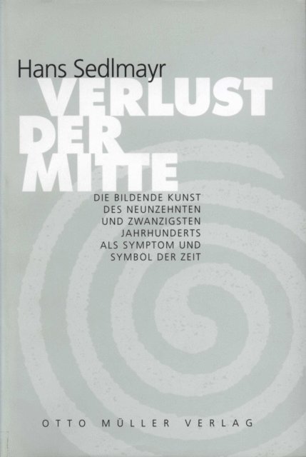 Hans Sedlmayr - Verlust der Mitte, E-bok