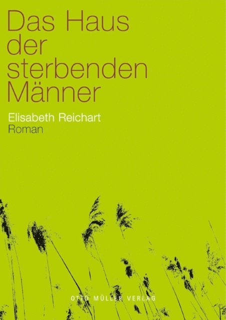 Elisabeth Reichart - Das Haus der sterbenden Männer, E-bok