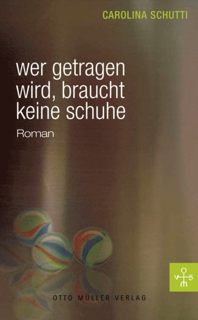 Carolina Schutti - Wer getragen wird, braucht keine Schuhe, E-bok