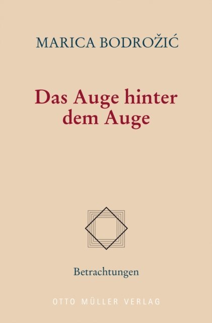Marica Bodrozic - Das Auge hinter dem Auge, E-bok