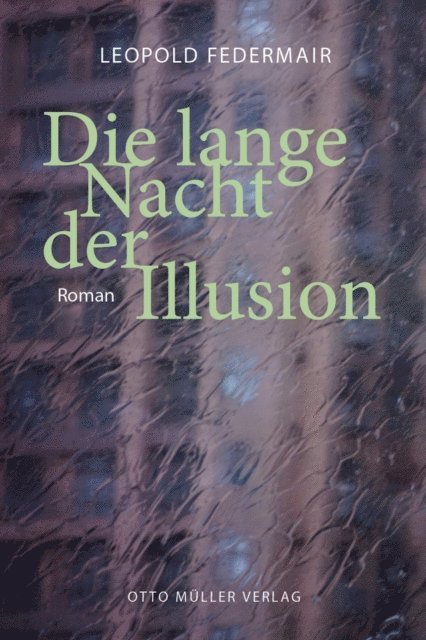 Leopold Federmair - Die lange Nacht der Illusion, E-bok
