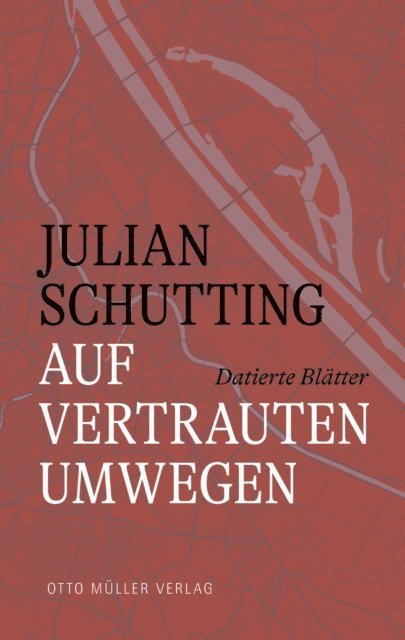 Julian Schutting - Auf vertrauten Umwegen, E-bok