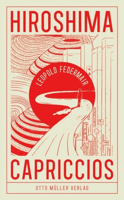 Leopold Federmair - Hiroshima Capriccios, E-bok