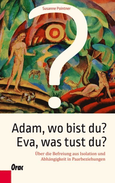 Susanne Pointner - Adam, wo bist du? Eva, was tust du?, E-bok