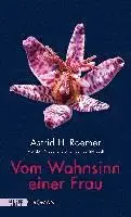 Astrid H. Roemer - Vom Wahnsinn einer Frau, Inbunden. Tillgänglighet: Lägg i varukorg