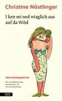 Christine Nöstlinger - I ken mi ned wiaglich aus auf da Wöd, Inbunden. Tillgänglighet: Lägg i varukorg