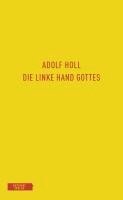 Adolf Holl, Walter Famler, Harald Klauhs - Die linke Hand Gottes, Inbunden