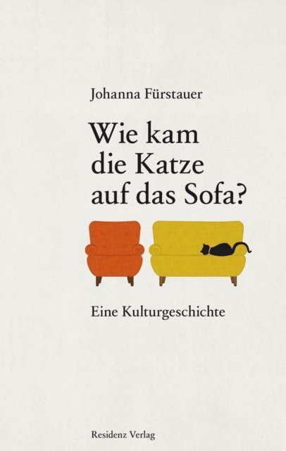 Johanna Furstauer - Wie kam die Katze auf das Sofa, E-bok