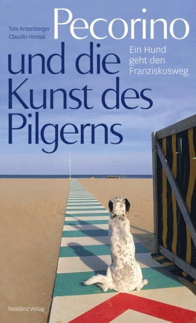 Claudio Honsal, Toni Anzenberger - Pecorino und die Kunst des Pilgerns, E-bok