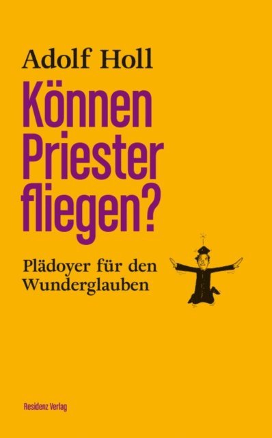 Adolf Holl - Können Priester fliegen?, E-bok