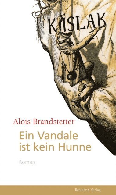 Alois Brandstetter - Ein Vandale ist kein Hunne, E-bok