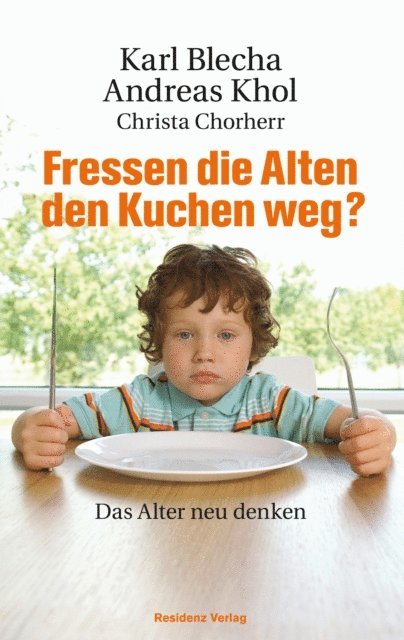 Andreas Khol, Christa Chorherr - Fressen die Alten den Kuchen weg?, E-bok