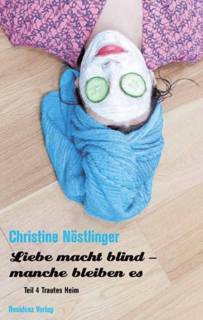Christine Nostlinger - Trautes Heim, E-bok