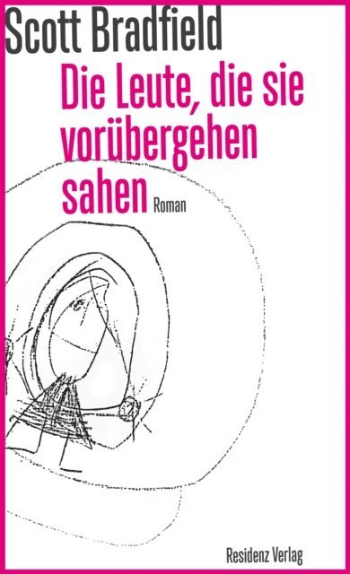 Scott Bradfield - Die Leute, die sie vorübergehen sahen, E-bok