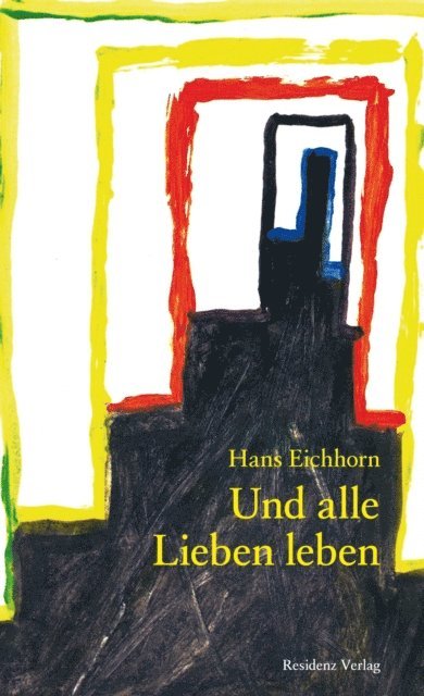 Hans Eichhorn - Und alle Lieben leben, E-bok