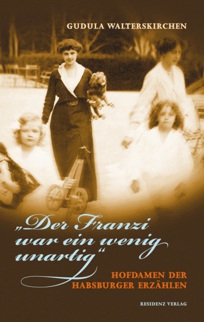 Gudula Walterskirchen - "Der Franzi war ein wenig unartig", E-bok