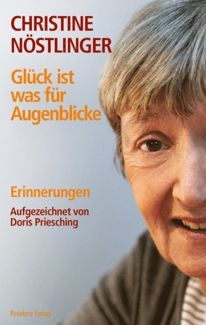 Christine Nostlinger - Glück ist was für Augenblicke, E-bok