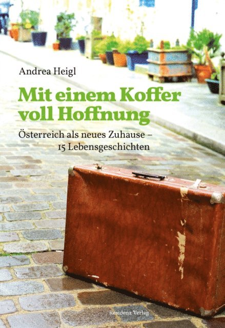 Andrea Heigl - Mit einem Koffer voll Hoffnung, E-bok