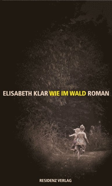 Elisabeth Klar - Wie im Wald, E-bok