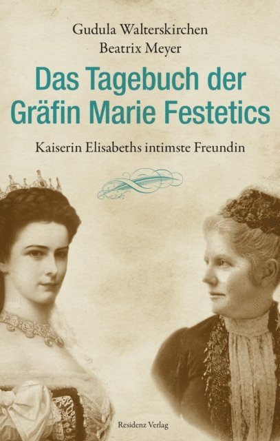 Beatrix Meyer, Gudula Walterskirchen - Das Tagebuch der Gräfin Marie Festetics, E-bok
