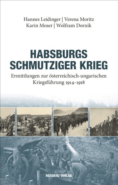 Wolfram Dornik, Karin Moser, Verena Moritz, Hannes Leidinger - Habsburgs schmutziger Krieg, E-bok