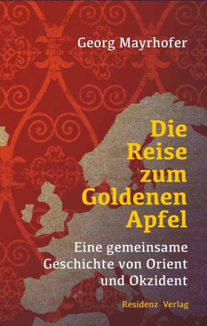 Georg Mayrhofer - Die Reise zum Goldenen Apfel, E-bok