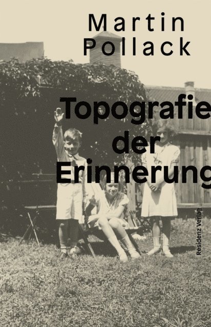 Martin Pollack - Topografie der Erinnerung, E-bok