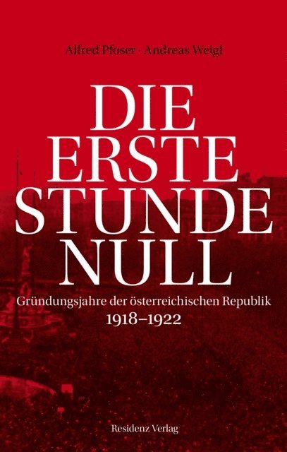 Andreas Weigl, Alfred Pfoser - Die erste Stunde Null, E-bok