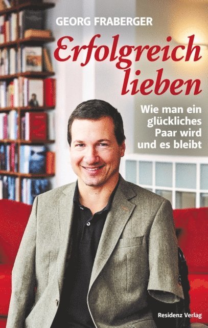 Georg Fraberger - Erfolgreich lieben, E-bok. Tillgänglighet: Lägg i varukorg