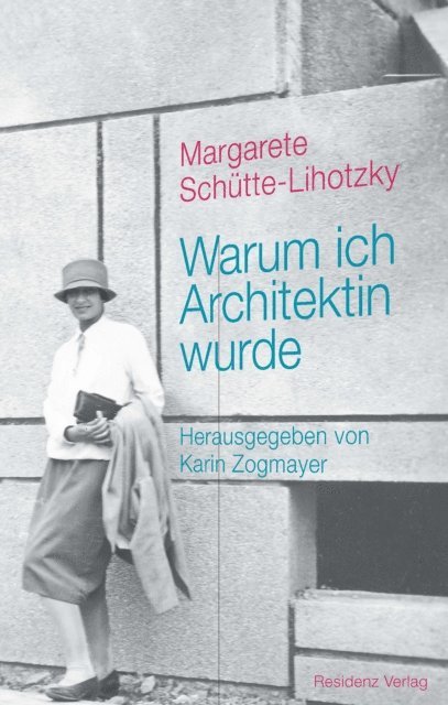 Margarete Schutte-Lihotzky, Karin Zogmayer - Warum ich Architektin wurde, E-bok