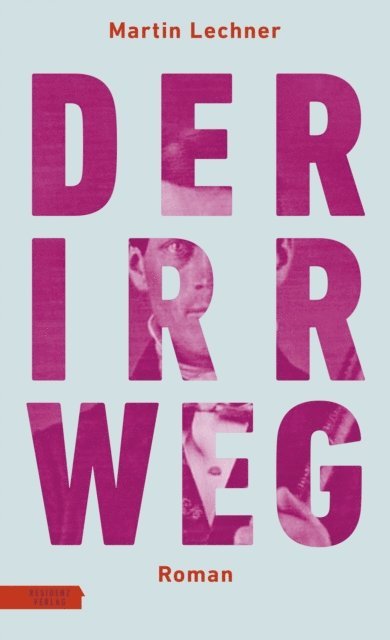 Martin Lechner - Der Irrweg, E-bok