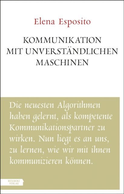 Elena Esposito - Kommunikation mit unverständlichen Maschinen, E-bok