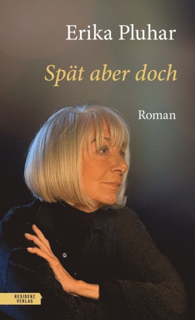 Erika Pluhar - Spät aber doch, E-bok