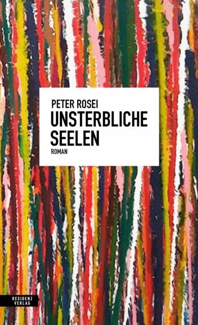 Peter Rosei - Unsterbliche Seelen, E-bok