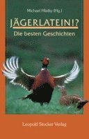 Michael Hlatky - Jägerlatein!?, Inbunden