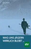 Gerd H. Meyden - Was uns Jägern wirklich bleibt , Inbunden. Tillgänglighet: Lägg i varukorg