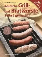 Gerd Wolfgang Sievers - Köstliche Grill- Und Bratwürste, Inbunden. Tillgänglighet: Lägg i varukorg