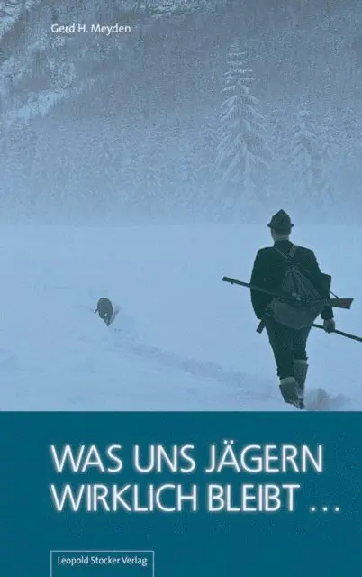 Gerd H Meyden - Was uns Jägern wirklich bleibt ..., E-bok. Tillgänglighet: Lägg i varukorg