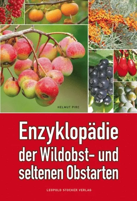 Dr. Helmut Pirc - Enzyklopädie der Wildobst- und seltenen Obstarten, E-bok. Tillgänglighet: Lägg i varukorg