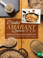 Dinkel, Amarant, Quinoa & Co.