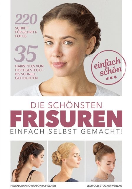 Sonja Fischer, Helena Iwanowa - Die schönsten Frisuren einfach selbst gemacht, E-bok