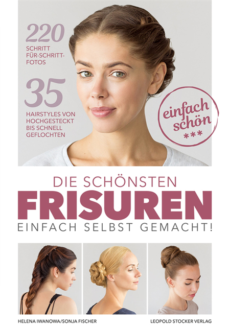 Sonja Fischer, Helena Iwanowa - Die schönsten Frisuren einfach selbst gemacht, E-bok