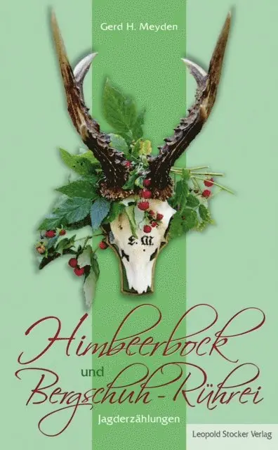 Gerd H Meyden - Himbeerbock und Bergschuh-Rührei, E-bok. Tillgänglighet: Lägg i varukorg