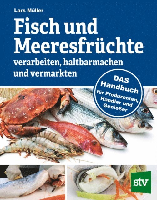 Lars Muller - Fisch und Meeresfrüchte verarbeiten, haltbarmachen und vermarkten, E-bok