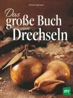 Christian Zeppetzauer - Das große Buch vom Drechseln, Häftad. Tillgänglighet: Lägg i varukorg