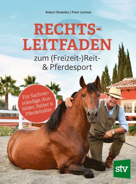 Peter Lechner, Robert Stodulka - Rechtsleitfaden zum (Freizeit-)Reit- & Pferdesport, E-bok