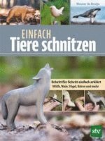 Wouter de Bruijn - Einfach Tiere schnitzen, Häftad