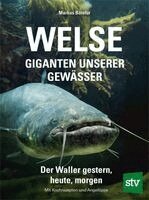 Markus Bötefür - Welse - Giganten unserer Gewässer, Inbunden