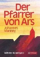 Wilhelm Hünermann - Der Pfarrer von Ars, Inbunden. Tillgänglighet: Lägg i varukorg