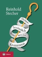 Reinhold Stecher - Heiter-besinnlich rund um den Krummstab, Inbunden